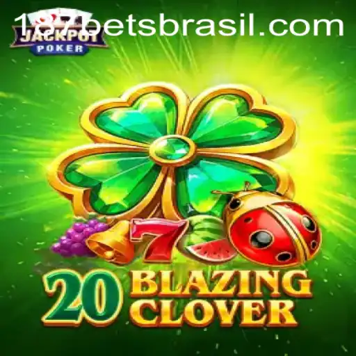 Exploring the Exciting World of 20BlazingClover with 187bet